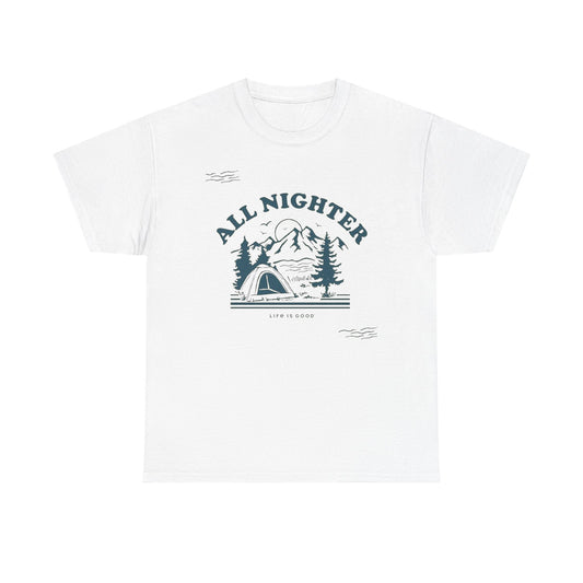 All Nighter Camping Life Is Good Graphic T Shirt Unisex Heavy Cotton Tee