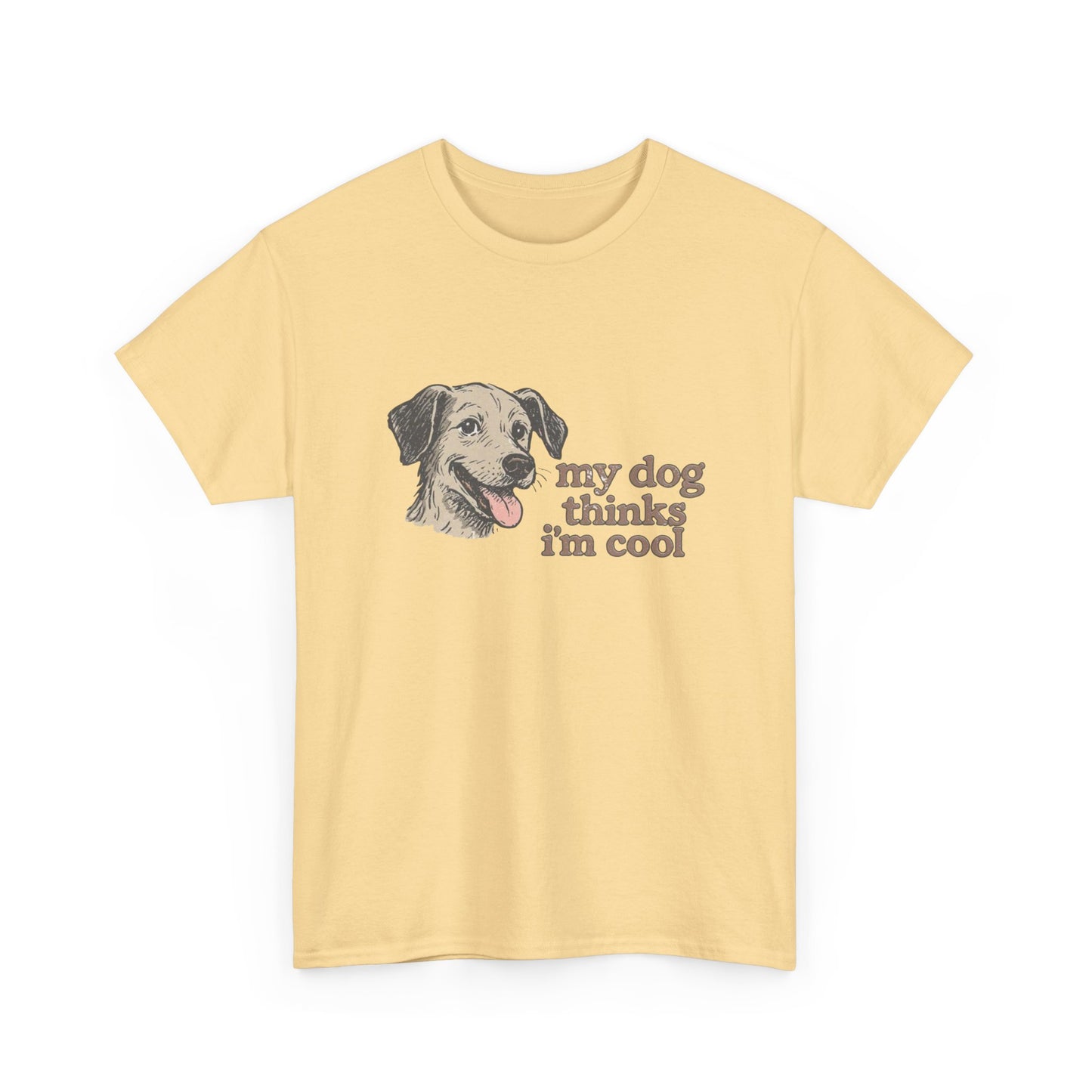 My Dog Thinks I'm Cool Funny Graphic T Shirt NEW ADULT REGULAR