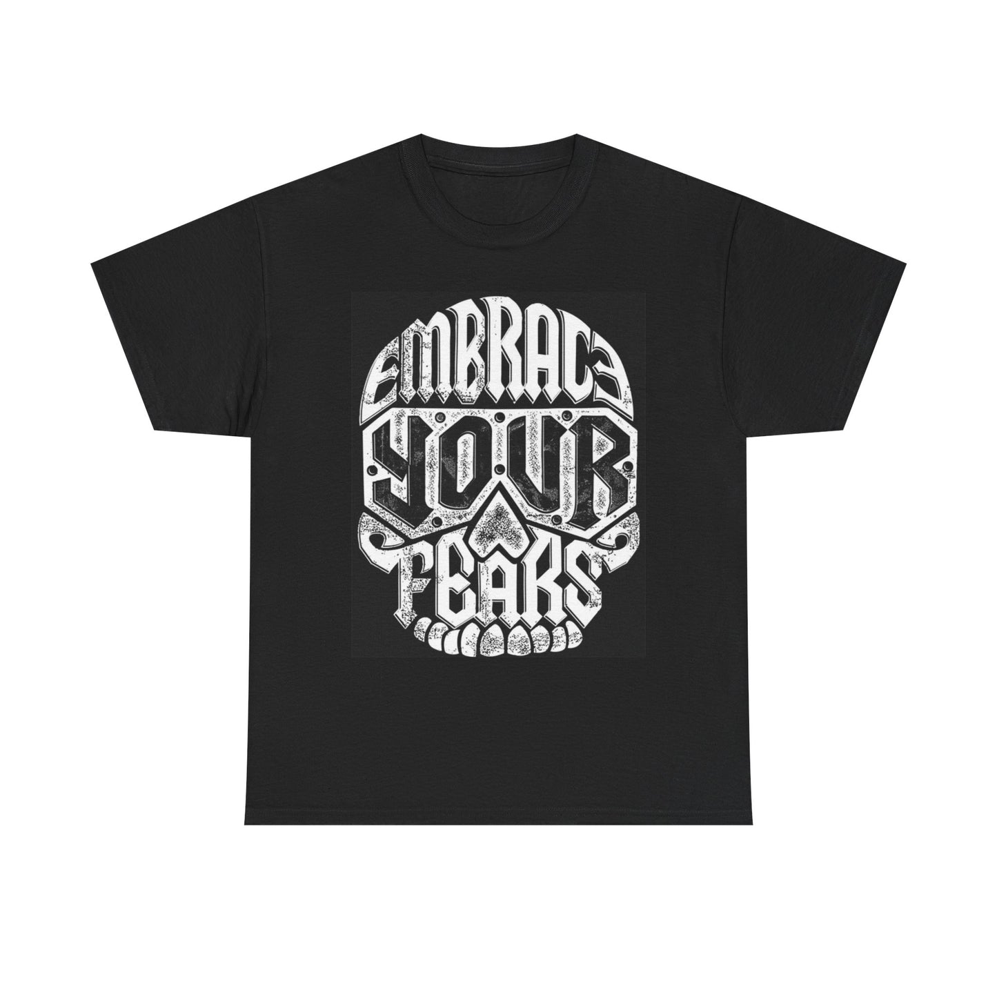 Embrace Your Fears Graphic T Shirt Unisex Heavy Cotton Tee
