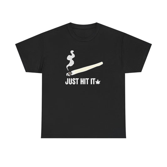 Just Hit It Graphic T Shirt Funny Joint Pot Unisex Heavy Cotton Tee