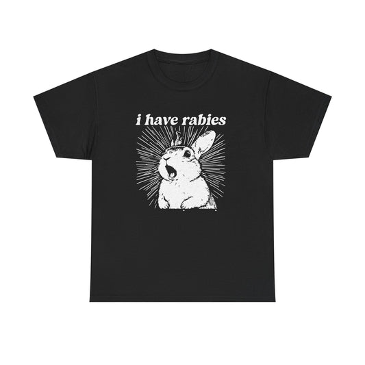I Have Rabies Funny Graphic T Shirt Unisex Heavy Cotton Tee