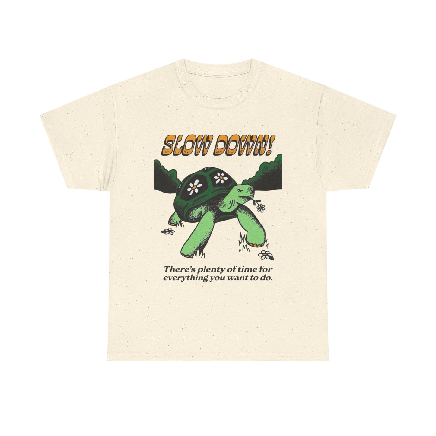 Slow Down There's Plenty Of Time Graphic T Shirt NEW ADULT Tee