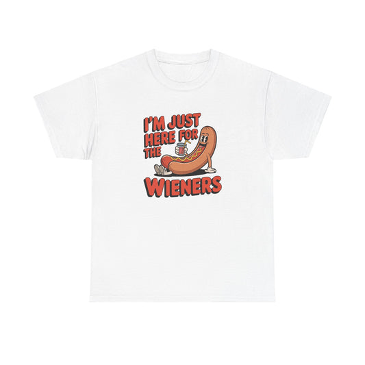 I'm Just Here For The Weiners Funny Graphic T Shirt Jokes Unisex Heavy Cotton