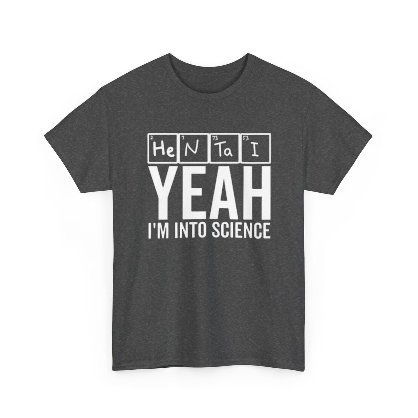 Hentai Yes Im Into Science Graphic T Shirt Funny Anime Unisex Heavy Cotton Tee