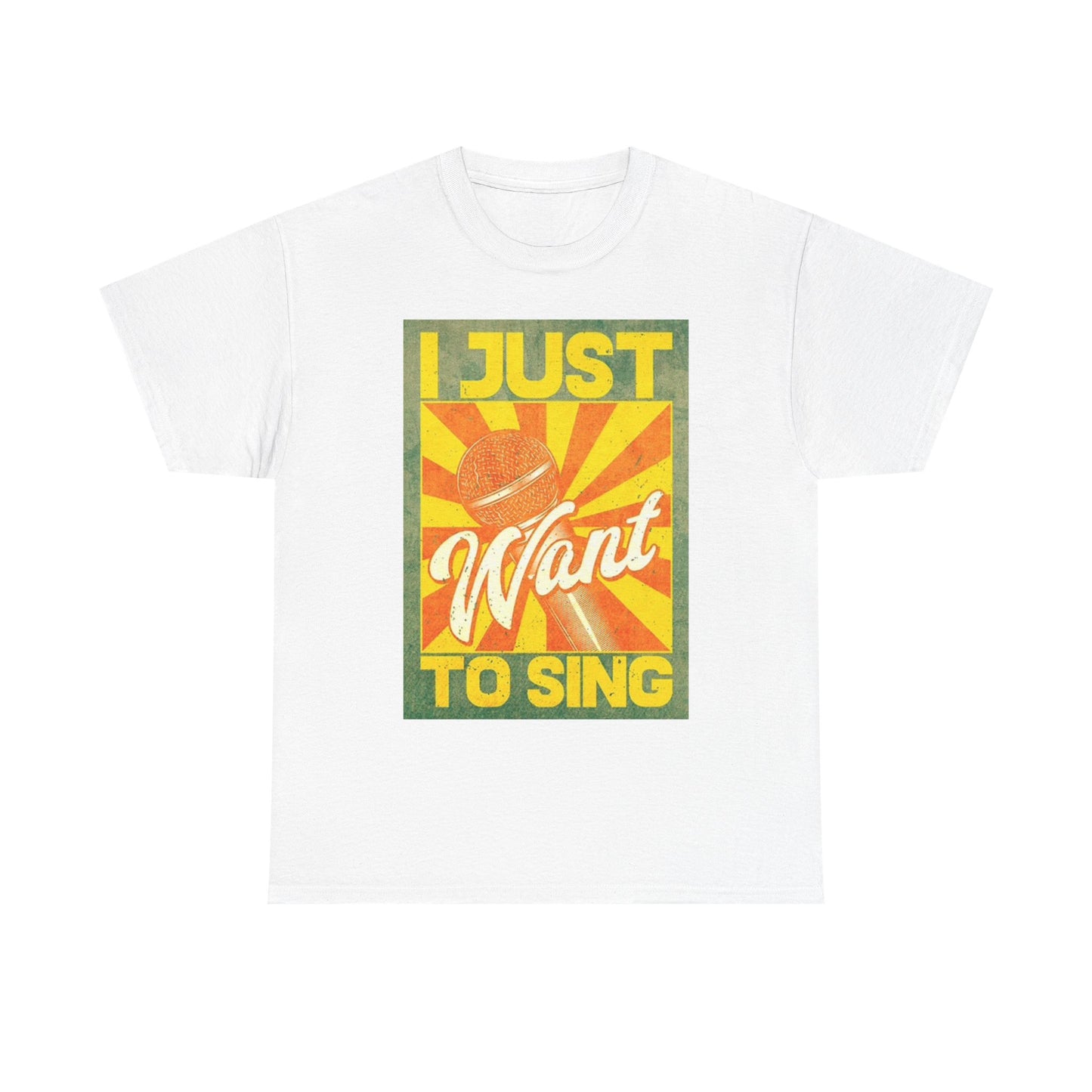 I Just Want To Sing T Shirt Graphic Music Unisex Heavy Cotton Tee