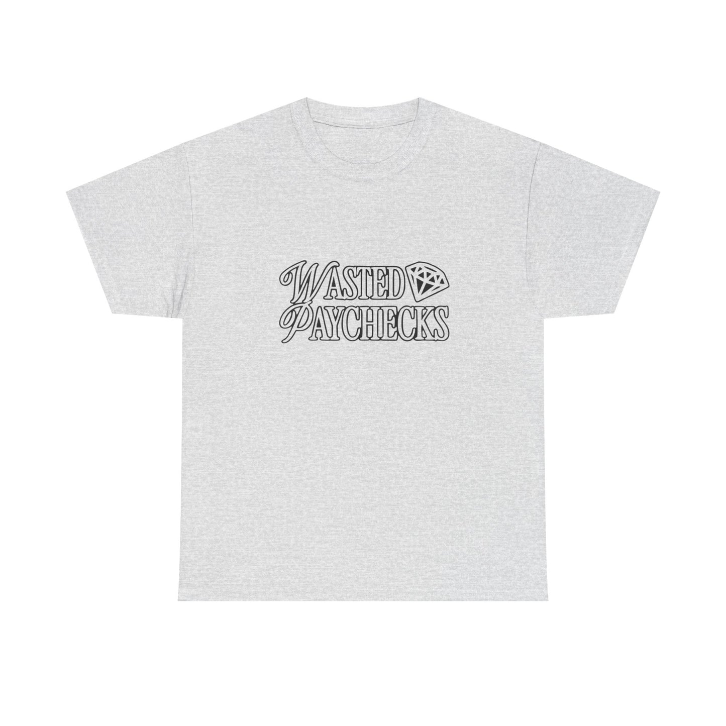 Wasted Paychecks Graphic T Shirt NEW ADULT Tee