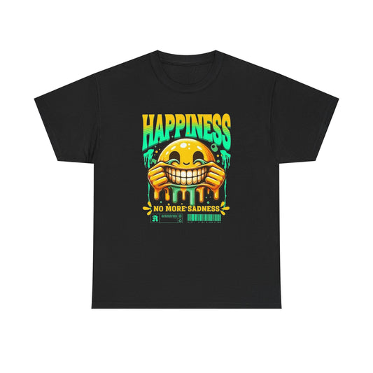 Happiness No More Sadness Graphic T-Shirt Comfy Cotton Tee Brand NEW