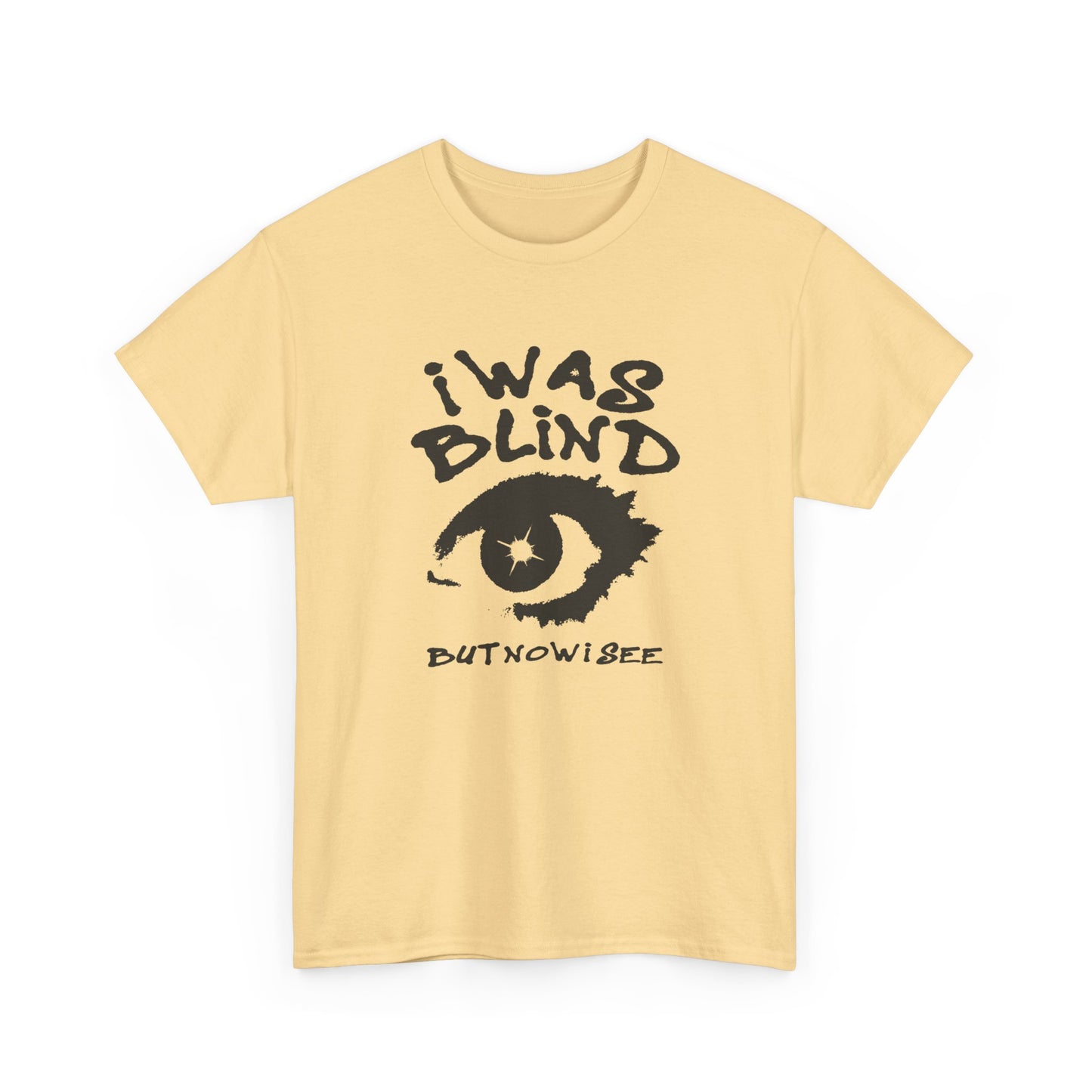 I Was Blind But Now I See Graphic T Shirt NEW Unisex Heavy Cotton Tee