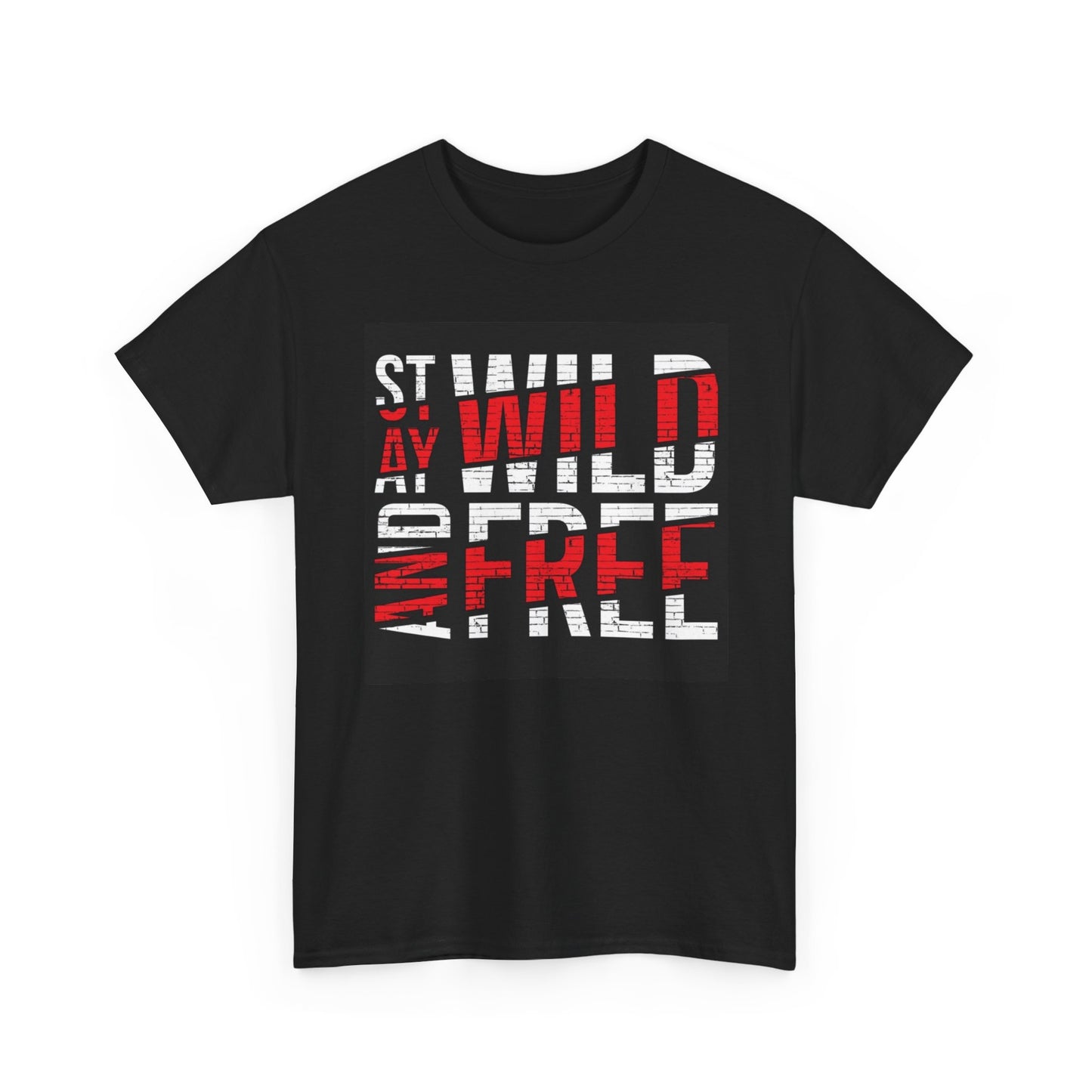 Stay Wild And Free Graphic T Shirt Unisex Heavy Cotton Tee
