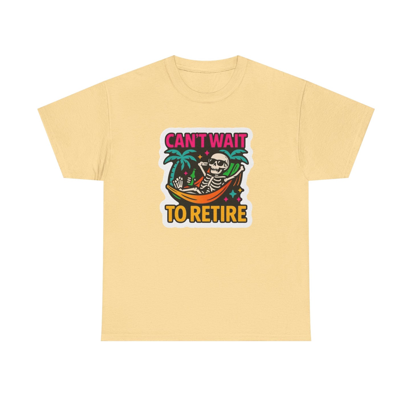 Can't Wait To Retire Graphic T Shirt NEW Heavy Cotton Tee