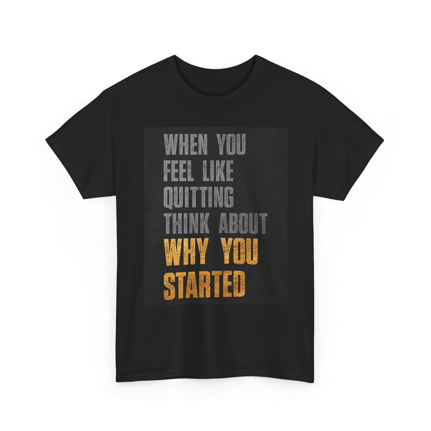 Think About Quitting Motivation Graphic T Shirt Unisex Heavy Cotton Tee
