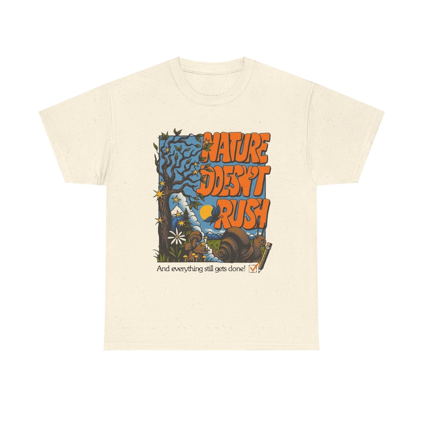 Nature Doesn't Rush Graphic T-Shirt Gift NEW Unisex Heavy Cotton Tee