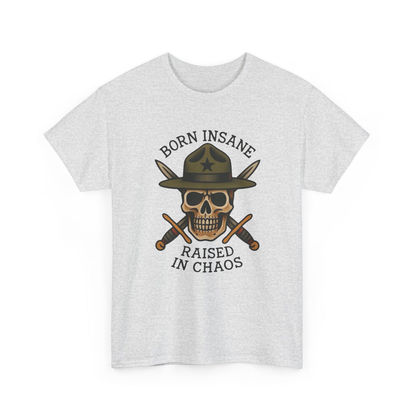 Born Insane Raised In Chaos Graphic T Shirt S-5XL NEW Unisex Heavy Cotton Tee