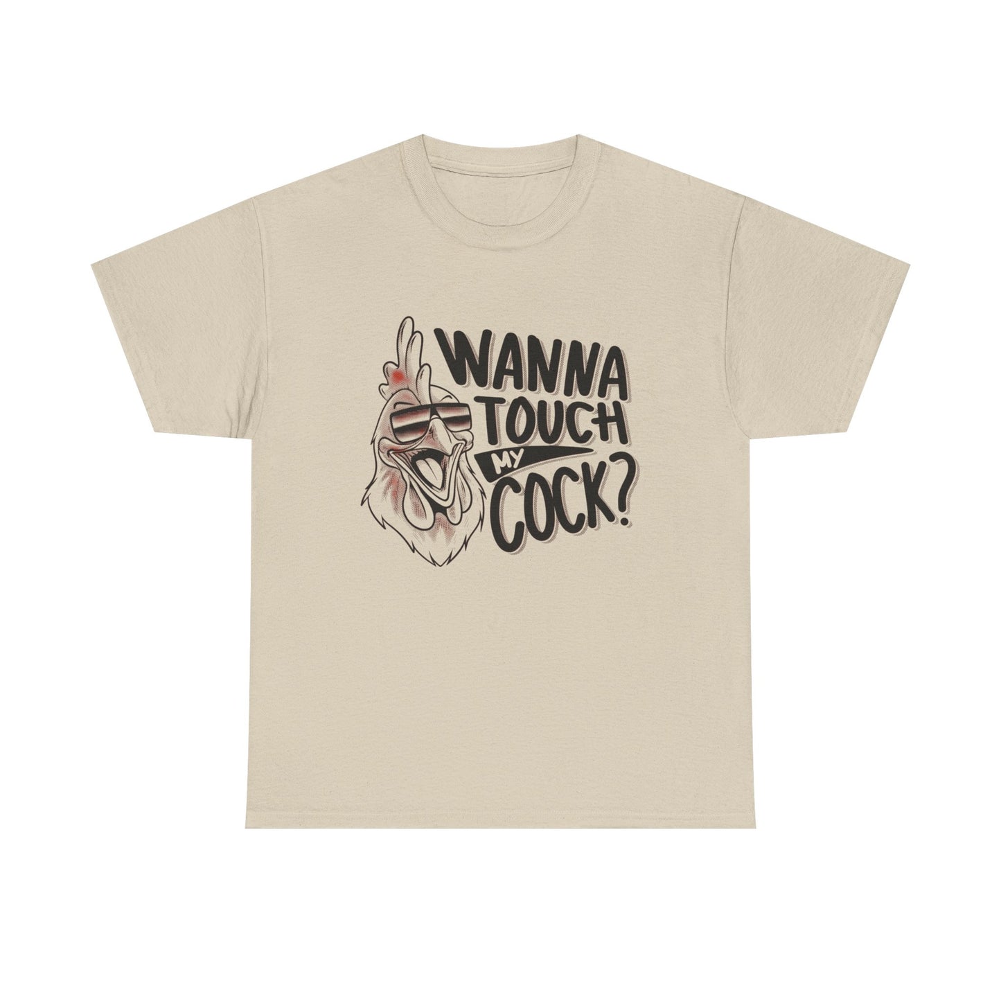 Wanna Touch My Cock Funny Sex Jokes Graphic T Shirt Unisex Heavy Cotton Tee
