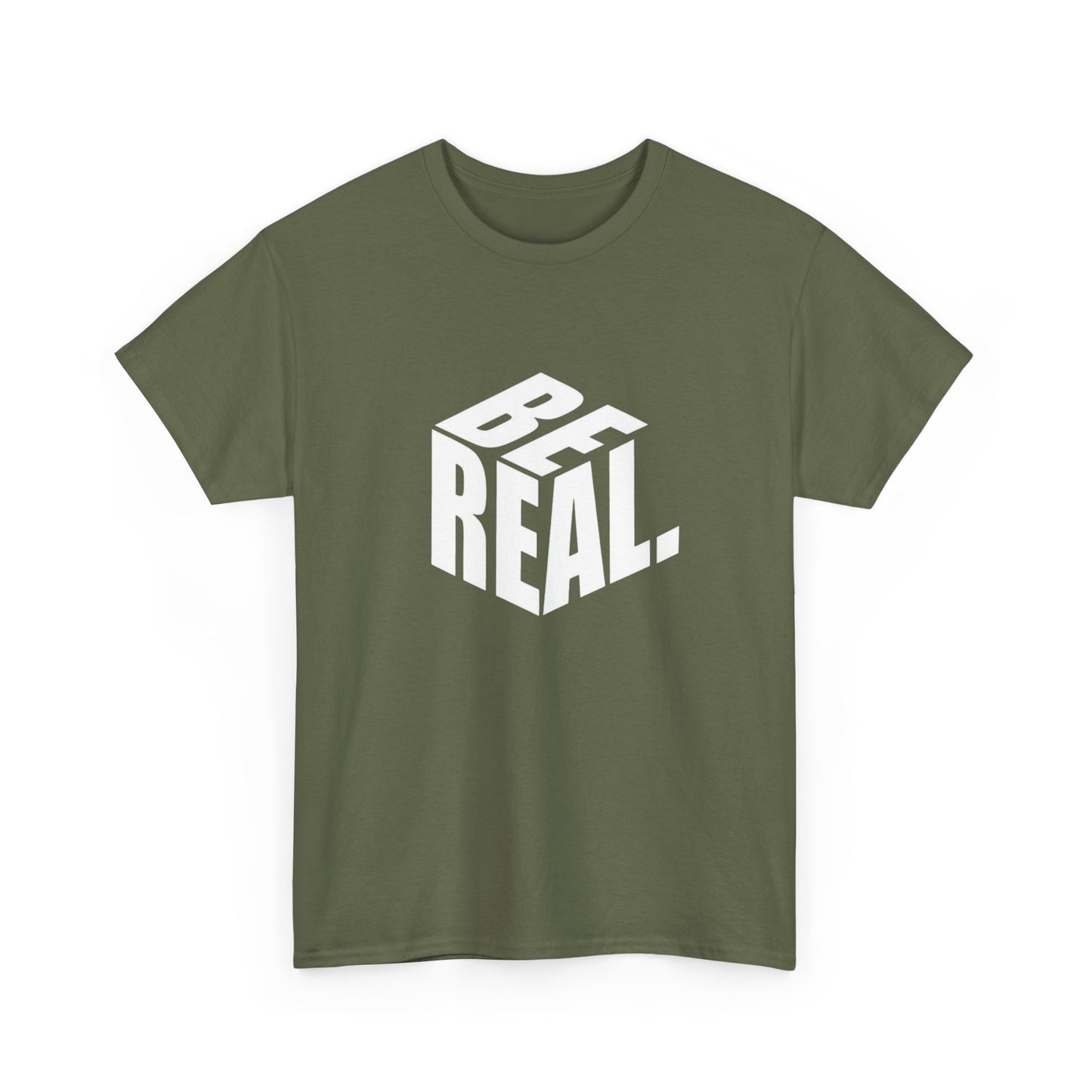 Be Real Graphic T Shirt Unisex Heavy Cotton Tee