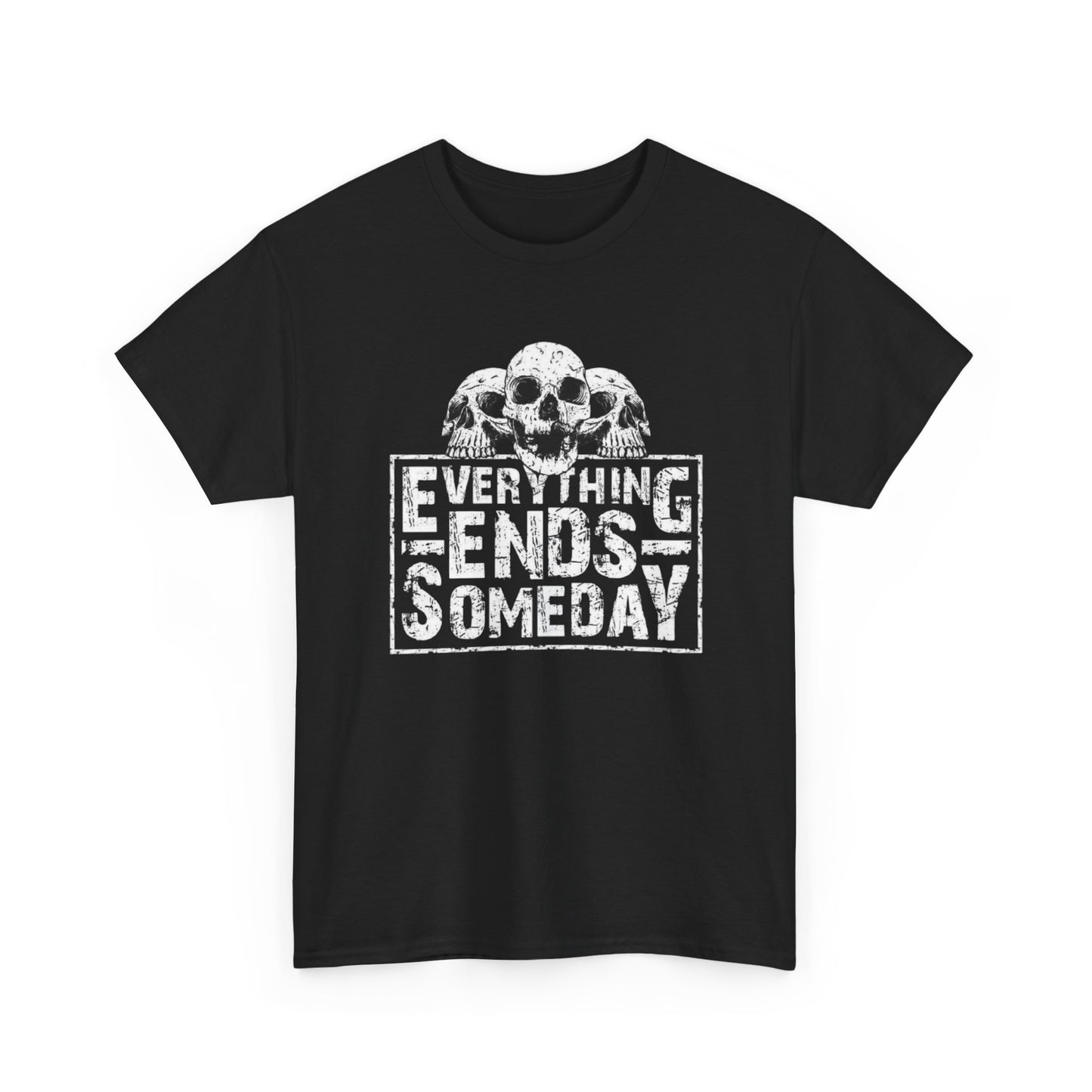Everything Ends Someday Graphic T Shirt NEW ADULT Tee