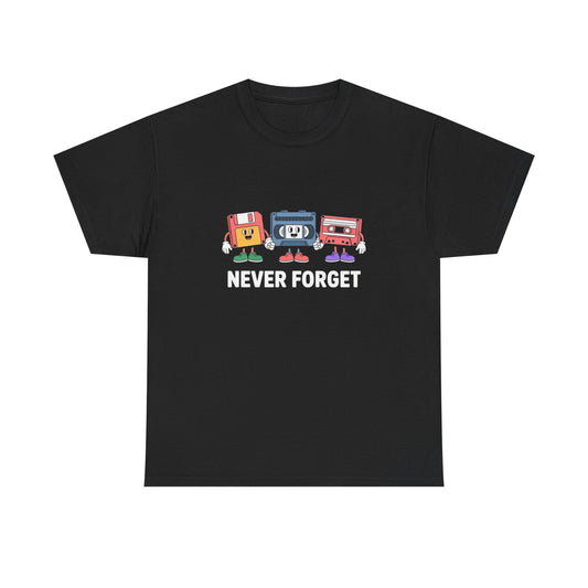 Never Forget Funny Old Technology Graphic T Shirt Unisex Heavy Cotton NEW Tee