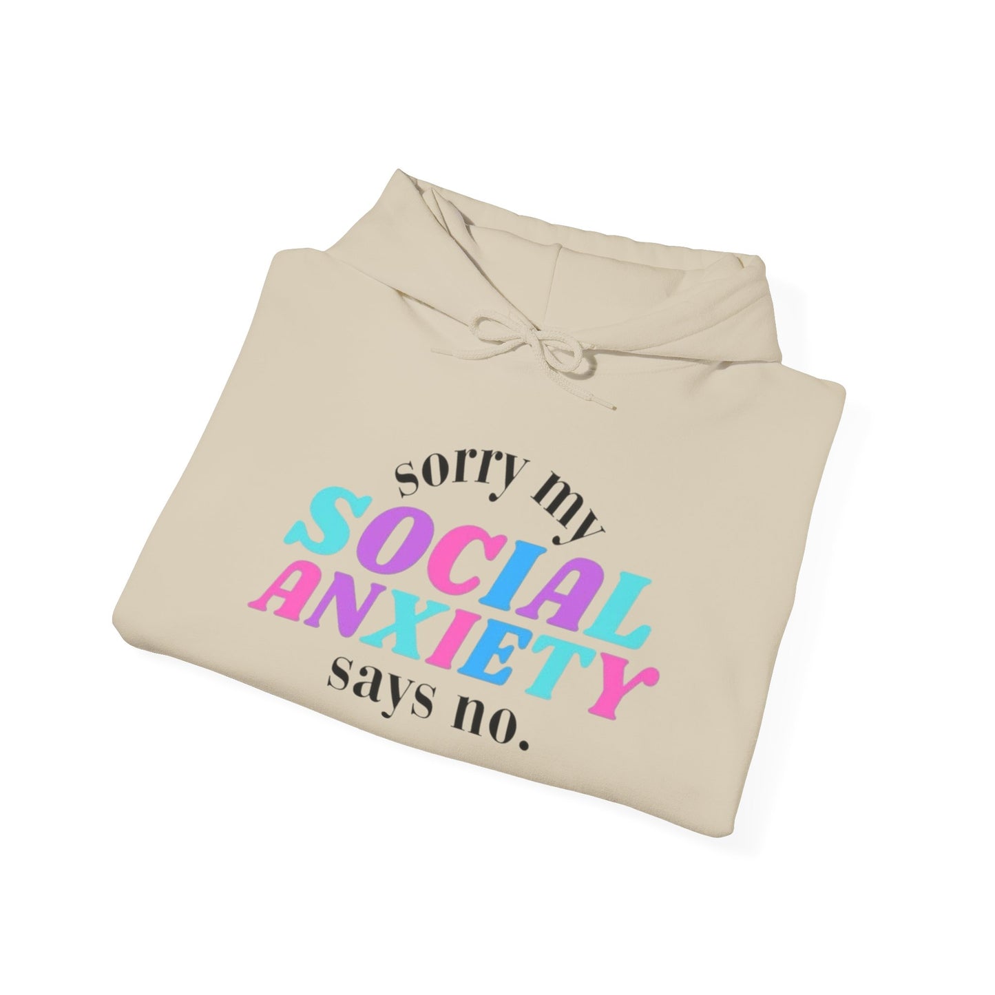 Sorry My Social Anxiety Says No Graphic Hoodie Heavy Blend™ Hooded Sweatshirt