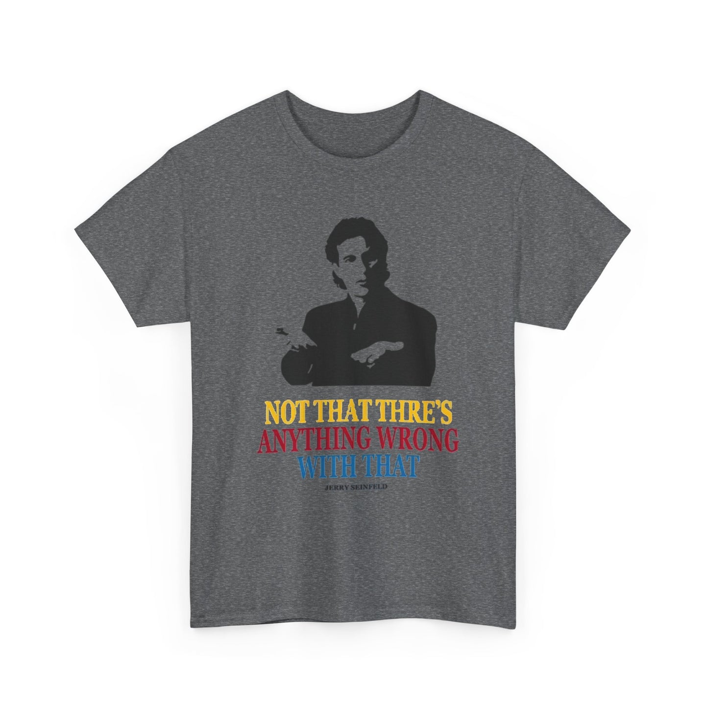 Seinfeld Quotes Funny T Shirt BRAND NEW Apparel Unisex Heavy Cotton Tee