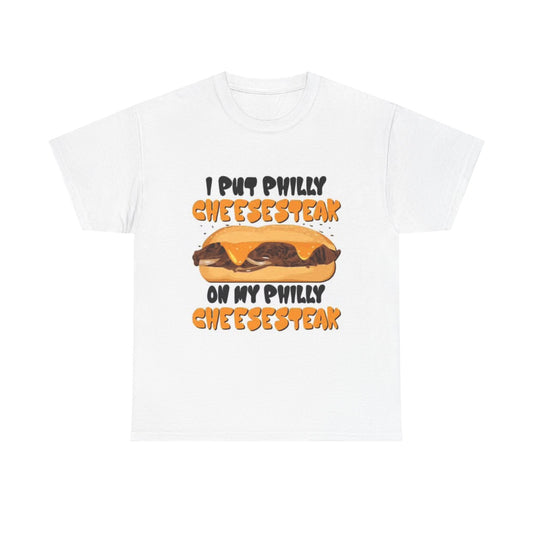 Philly Cheesesteak Lover T Shirt Philly Funny Foodie Viral Unisex Heavy Cotton