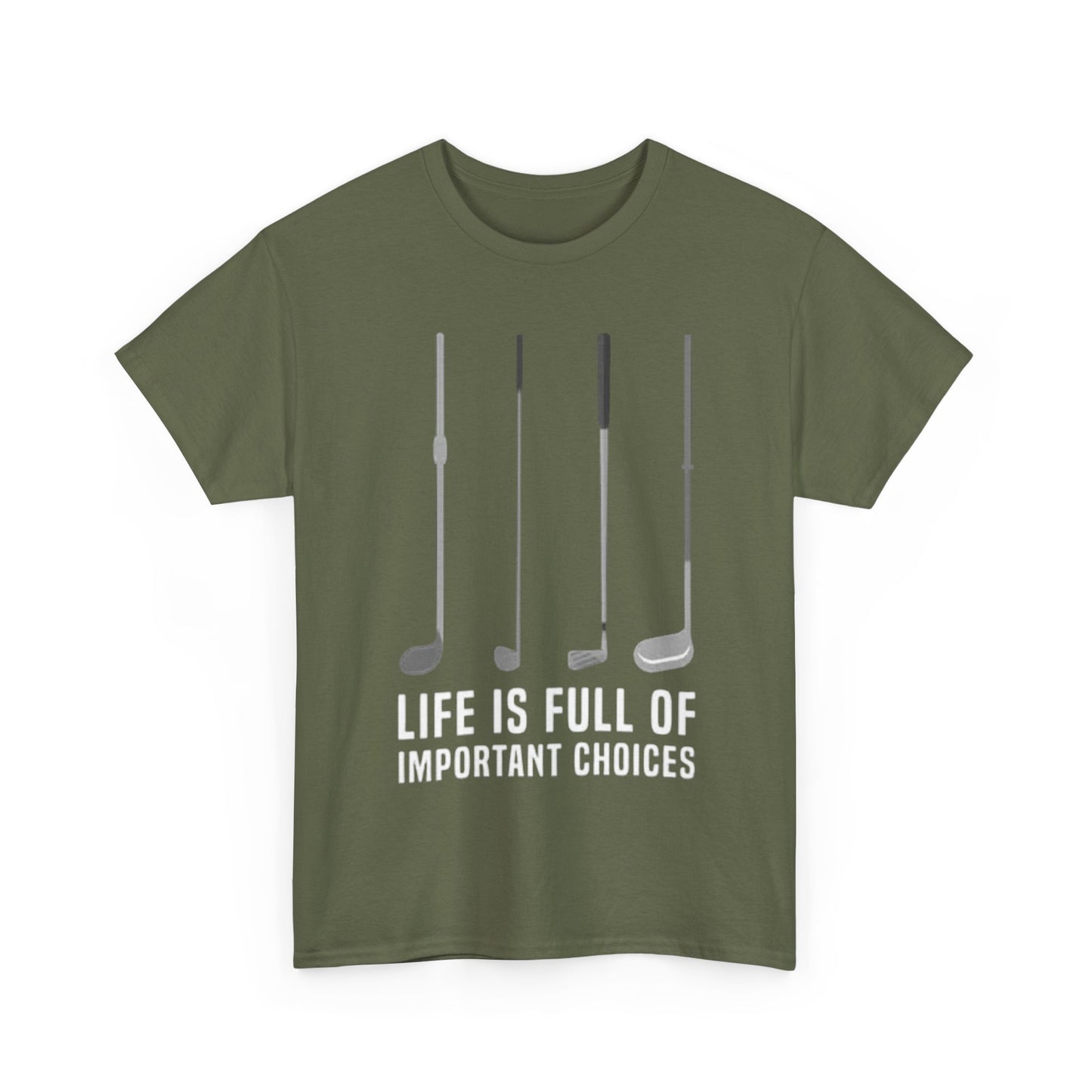 Life Is Full Of Important Decisions Shirt Funny Golf Golfing Unisex Heavy Cotton