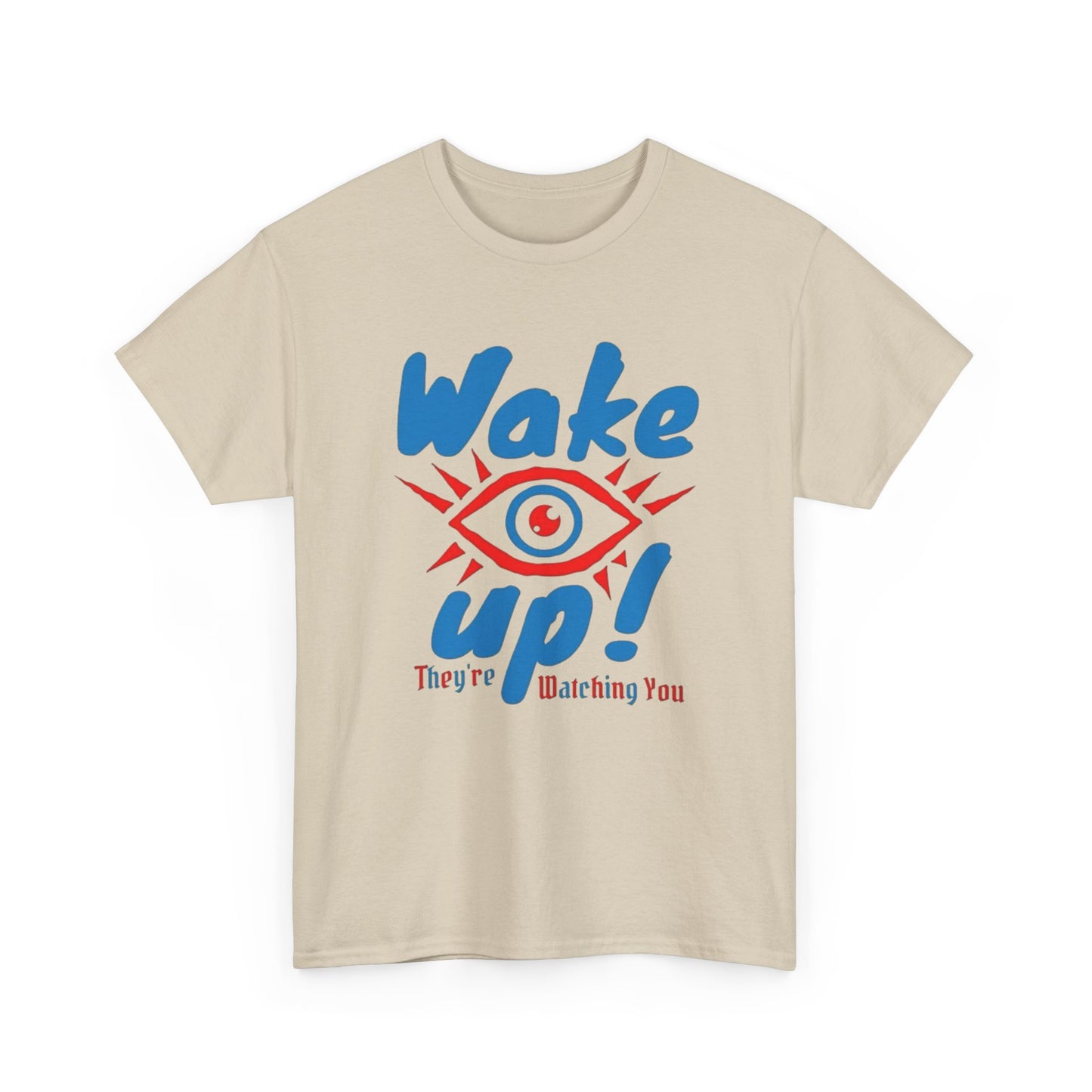 Wake Up There Watching You Graphic T Shirt NEW Adult Tee