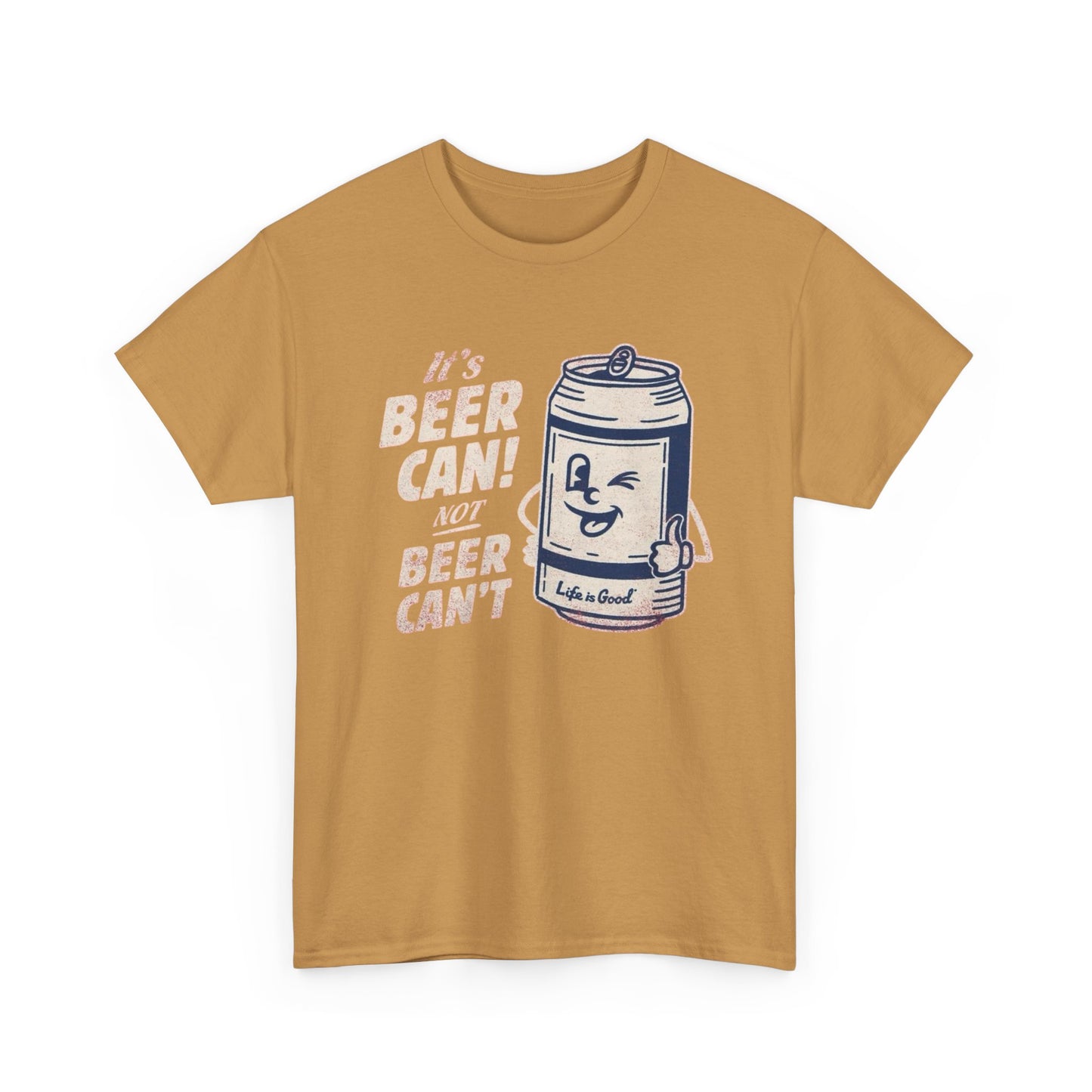 Its Beer Can Not Beer Cant Graphic T Shirt S-5XL NEW Unisex Heavy Cotton Tee