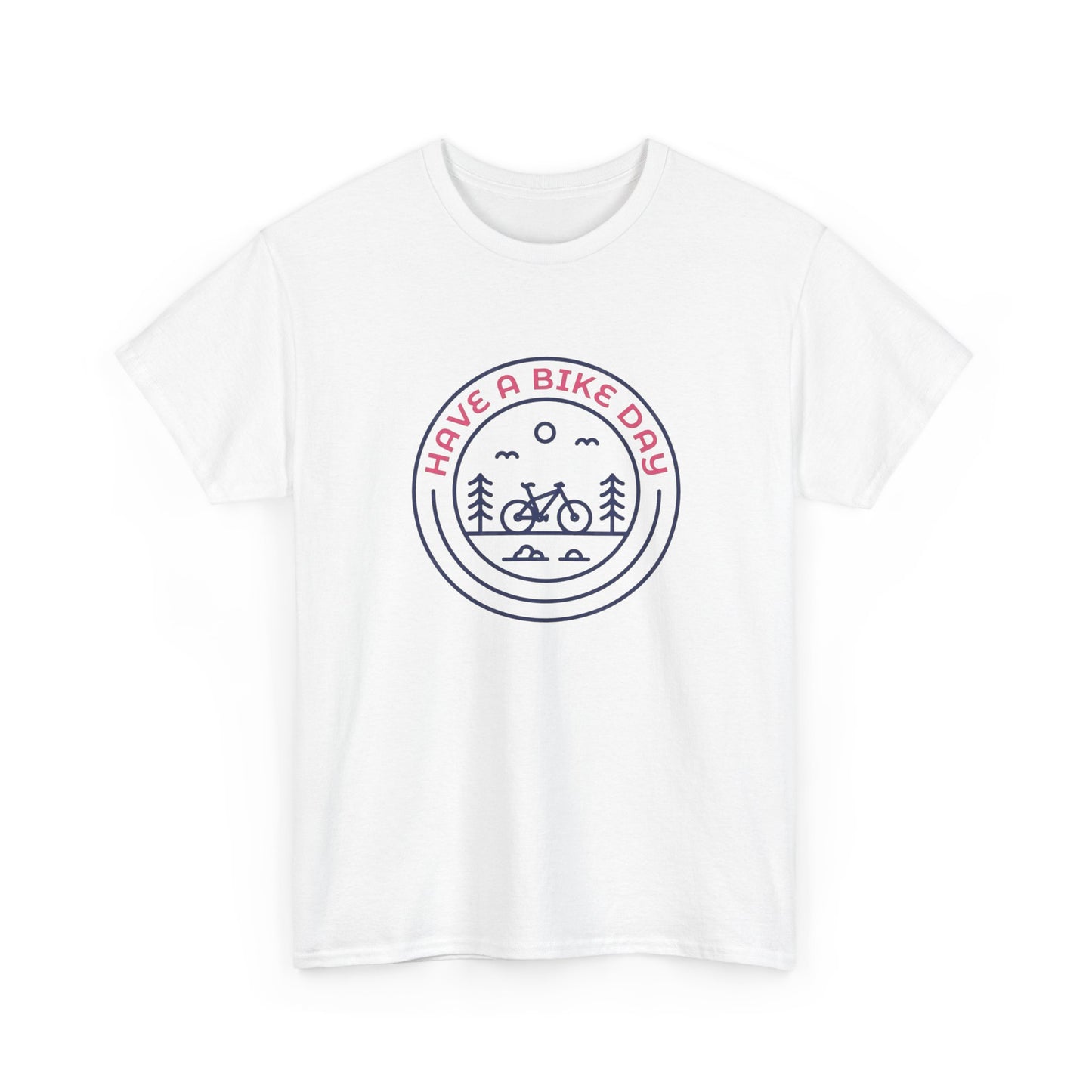 Have A Bike Day Graphic T Shirt ADULT NEW Heavy Cotton Tee