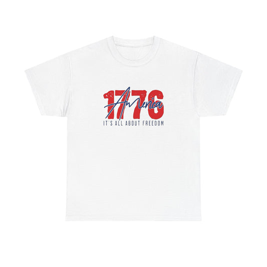 1776 Its All About Freedom Graphic T Shirt NEW Unisex Heavy Cotton Tee