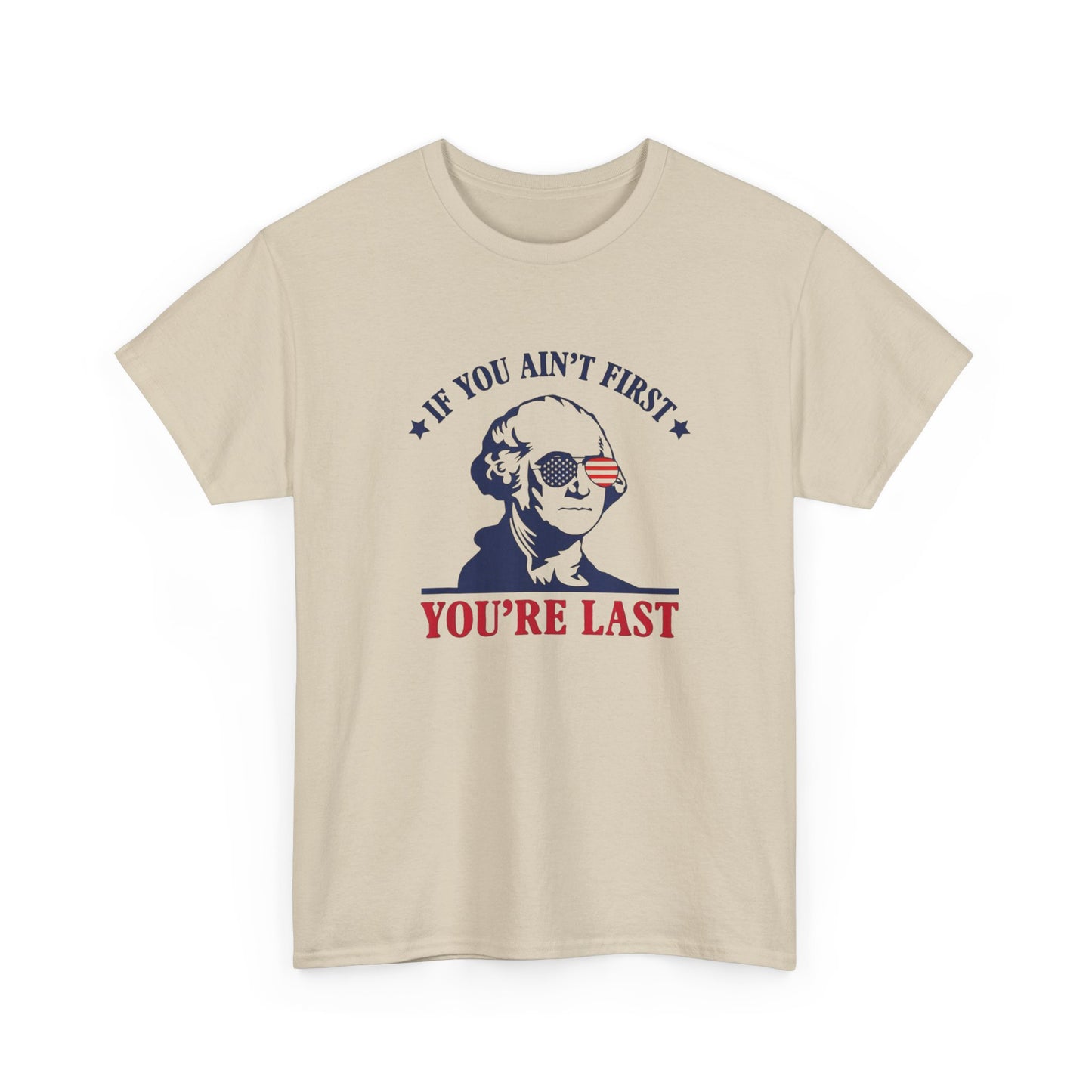 If You Ain't First Your Last America Graphic T Shirt Unisex Heavy Cotton Tee NEW