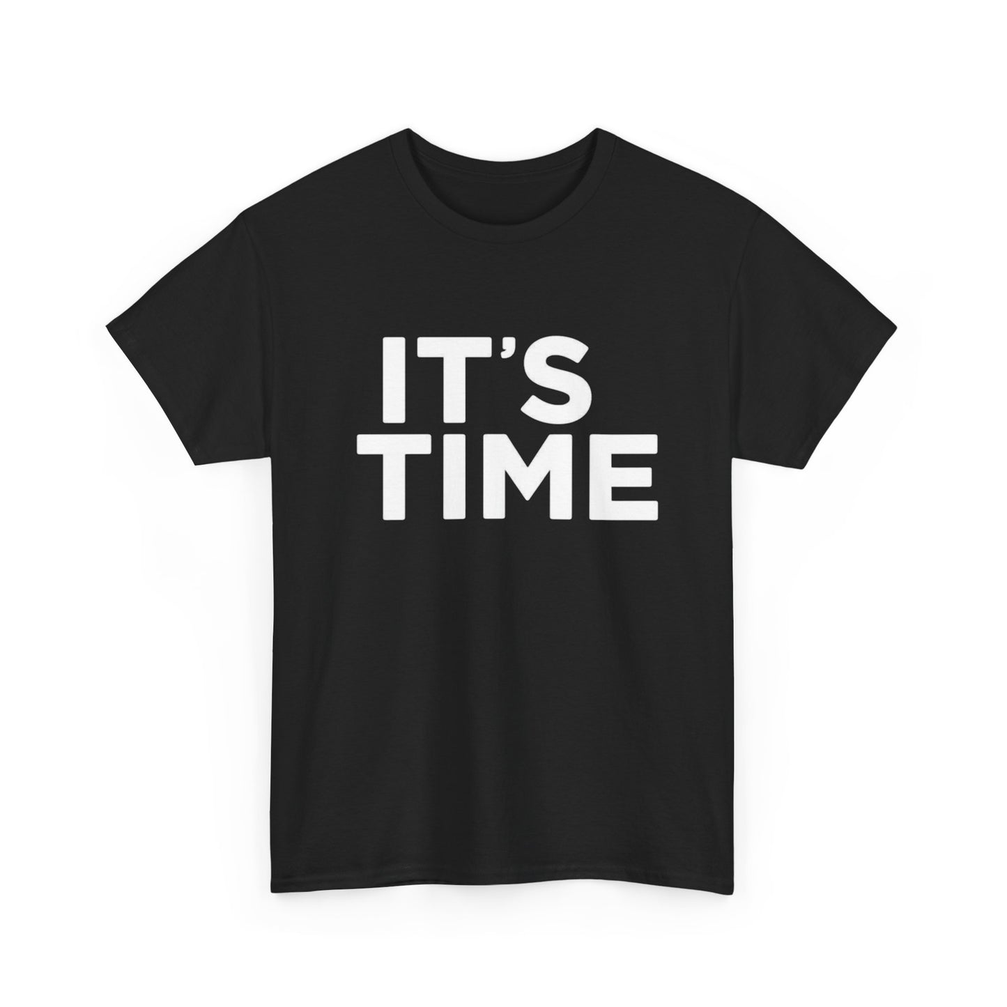 Its Time Graphic T Shirt Heavy Cotton Tee