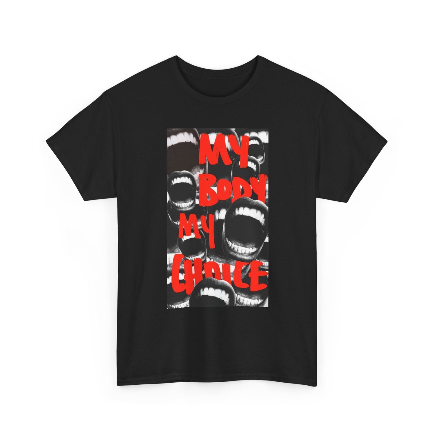 My Body My Choice Graphic T Shirt Unisex Heavy Cotton Tee GIFT NEW