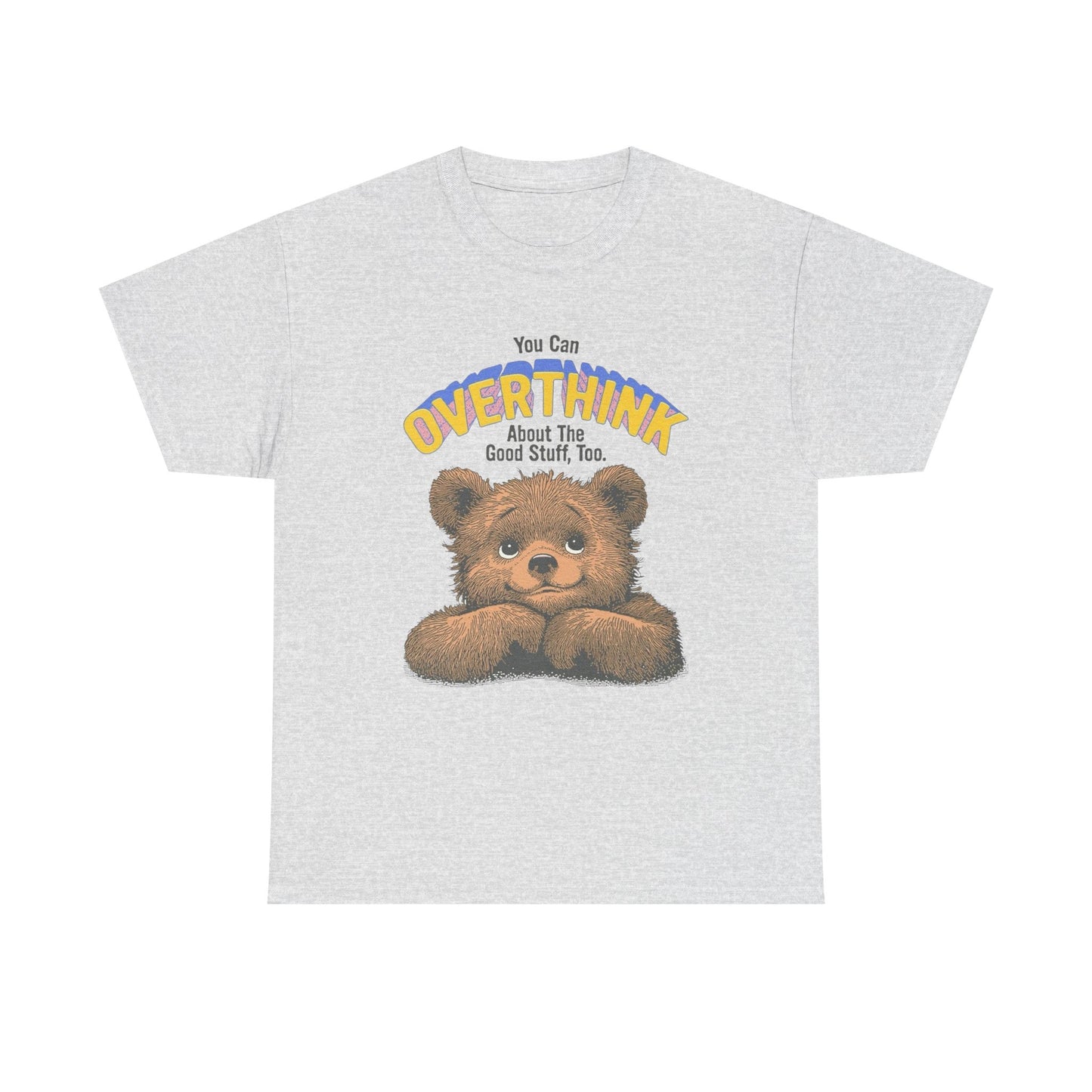 Overthink The Good Things Graphic T Shirt NEW ADULT Tee