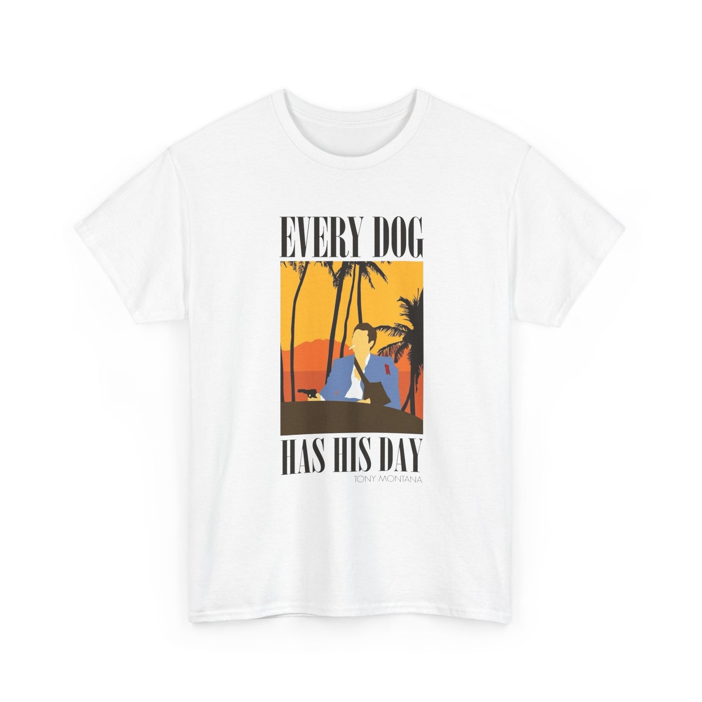 Every Dog Has Its Day Scarface Graphic T-Shirt Unisex Heavy Cotton Tee Gift NEW