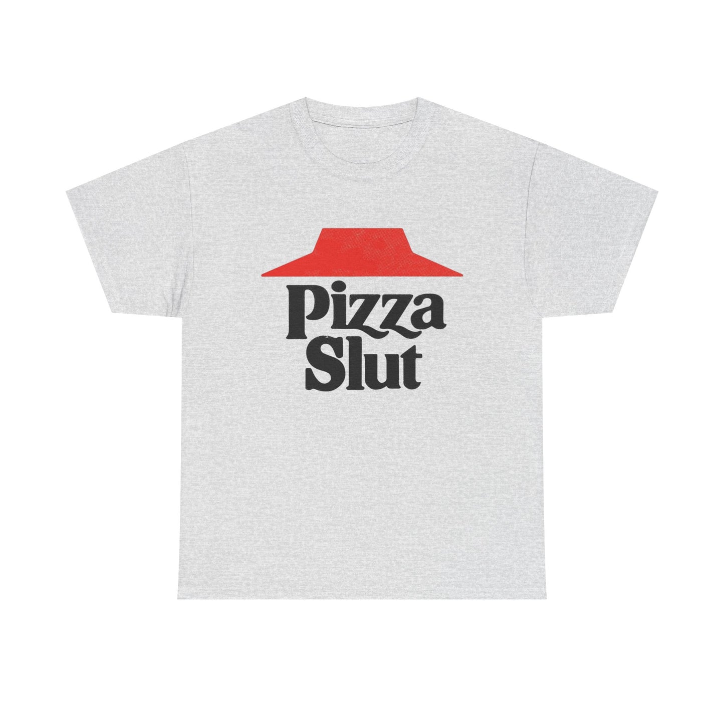 Pizza Slut Funny Graphic T Shirt ADULT NEW Heavy Cotton Tee