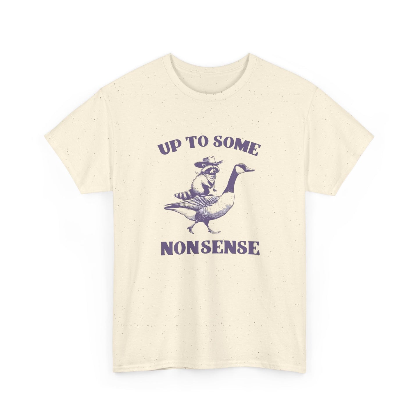 Up To Some Nonsense Funny Graphic T Shirt Cotton Tee Retro Gift