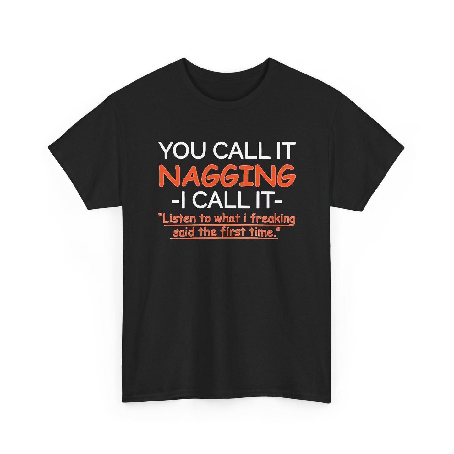 You Call It Nagging Funny Wife T Shirt Comedy Jokes Unisex Heavy Cotton Tee