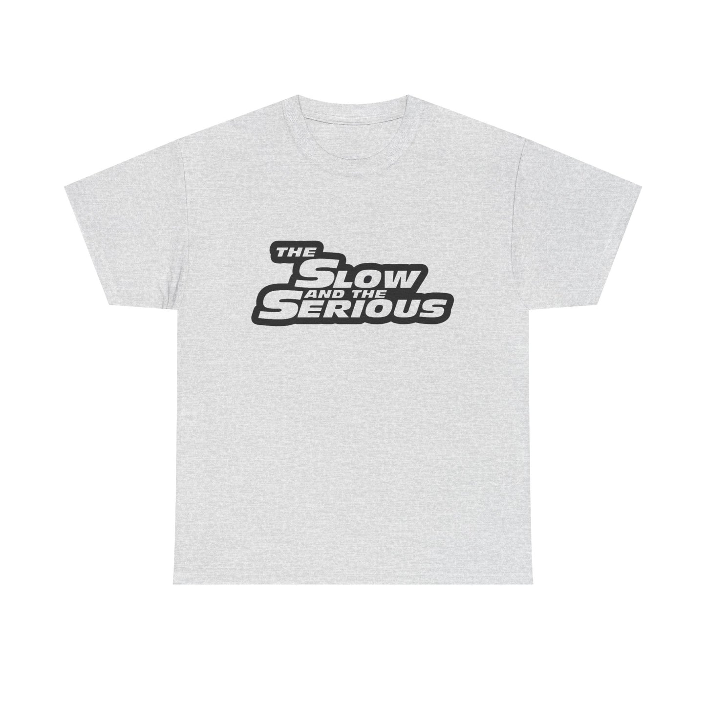 The Slow And The Serious Funny Graphic T Shirt NEW Adult Regular Sizing Tee