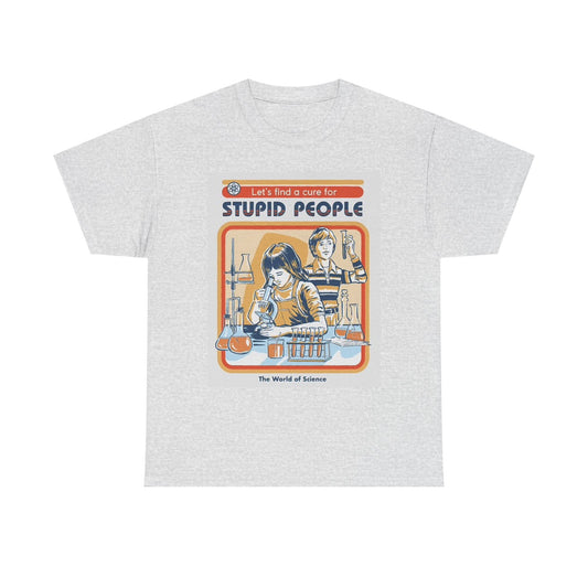 Stupid People Graphic T Shirt VIntage Art Funny Unisex Heavy Cotton Tee