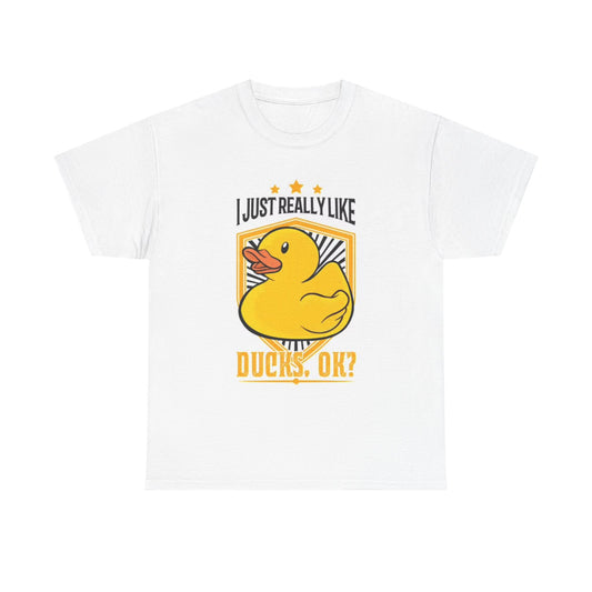 I Just Really Like Ducks Graphic T Shirt Funny Jokes Unisex Heavy Cotton Tee