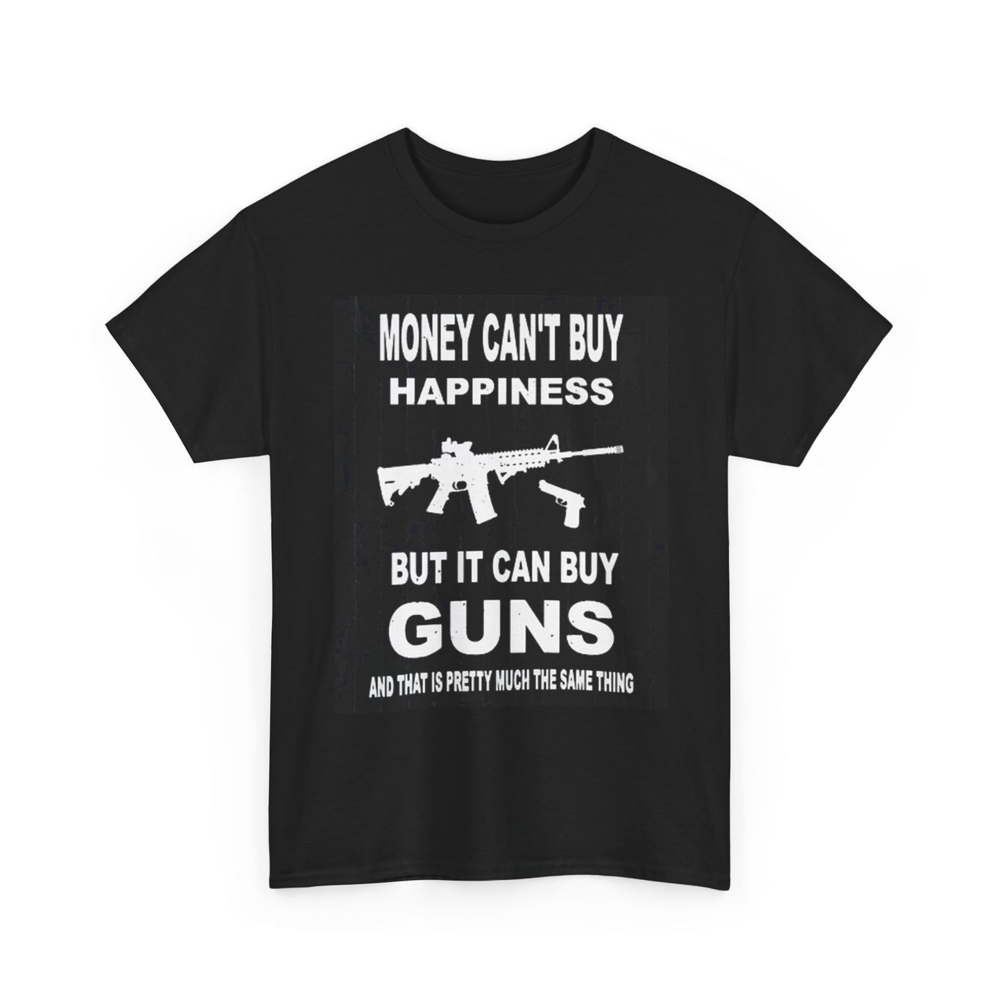 Funny Money Can't Buy Happiness Unisex Tee, Guns Humor, Sarcastic Graphic Shirt,