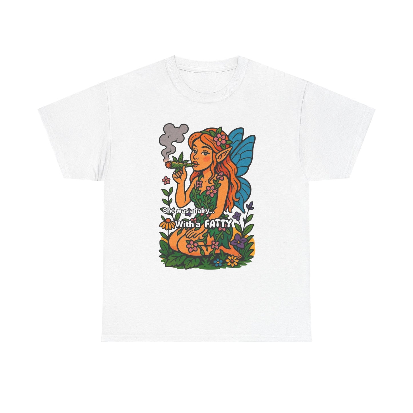 She Was A Fairy With A Fatty Graphic T Shirt Unisex Heavy Cotton Tee GIFT