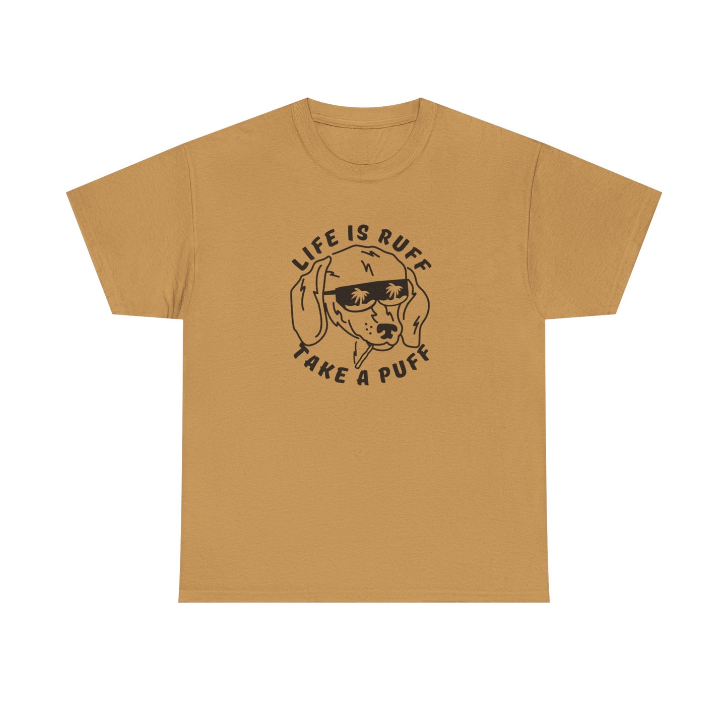 Life Is Ruff Take A Puff Funny Graphic T Shirt S-5XL Unisex Cotton