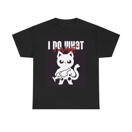 I Do What I Want T Shirt Funny Cat Graphic Jokes Unisex Heavy Cotton Tee
