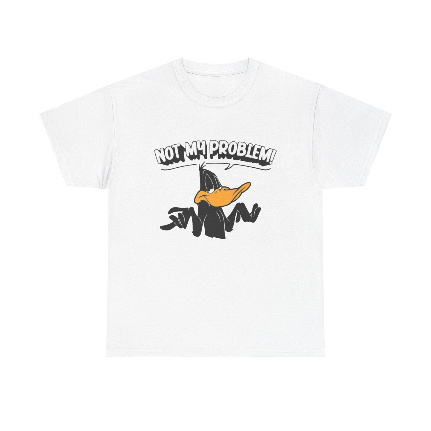 Not My Problem Funny Graphic T Shirt Unisex Heavy Cotton Tee