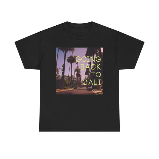 Going Back To Cali Graphic T Shirt Unisex Heavy Cotton Tee NEW Gift