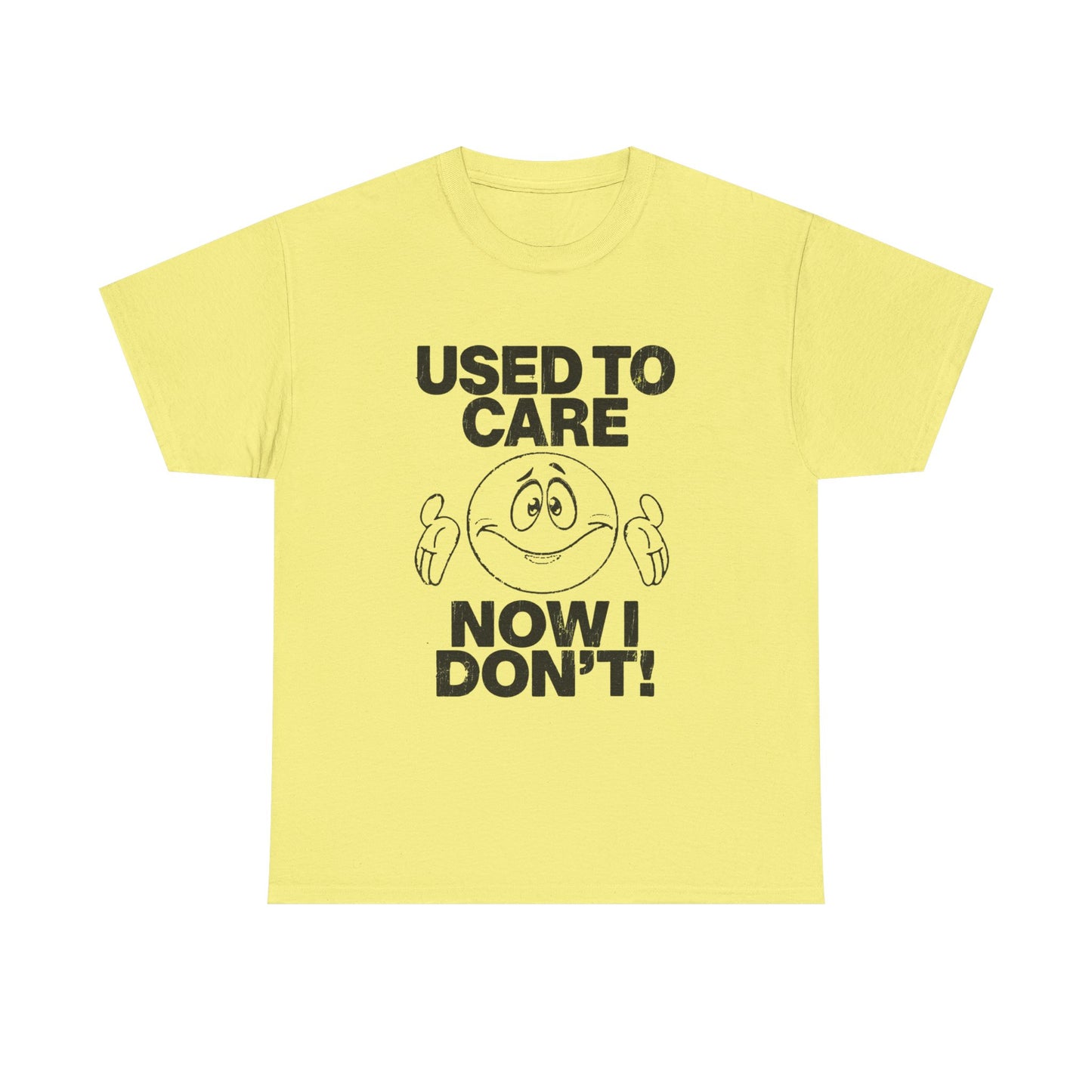 Used To Care Now I Don't Graphic T Shirt NEW ADULT Tee