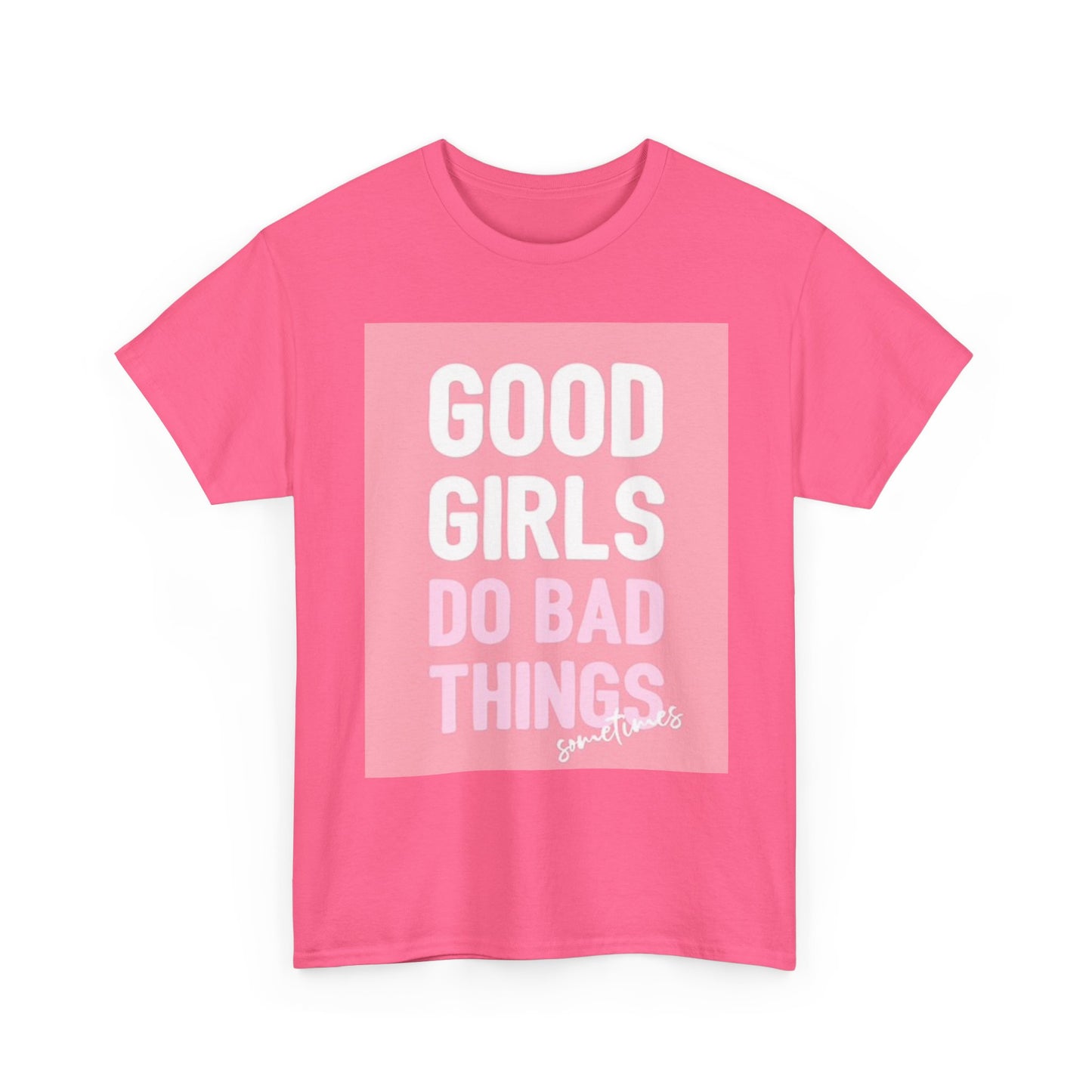 Good Girls Do Bad Things T Shirt Funny Graphic Unisex Heavy Cotton Tee