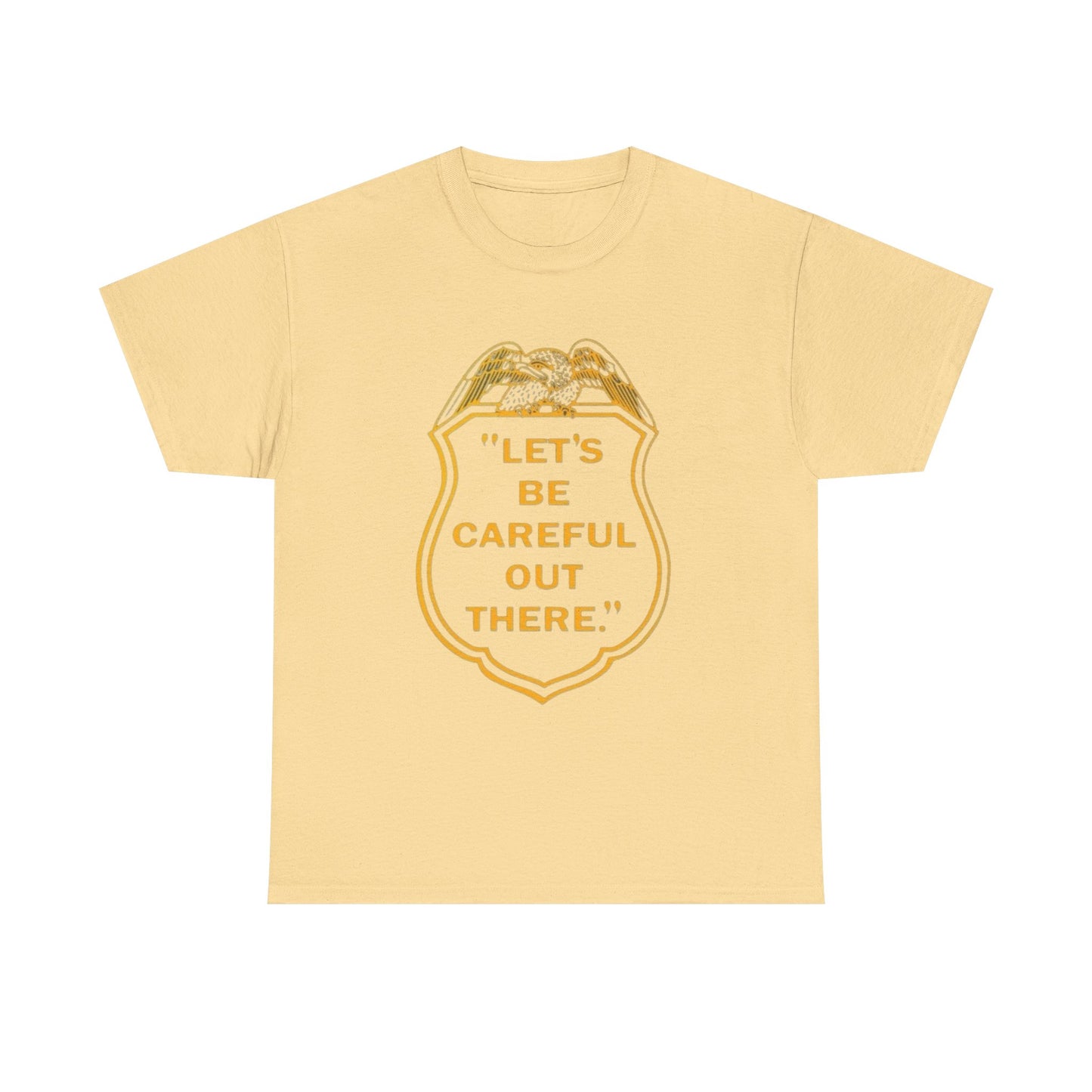 Let's Be Careful Out There Graphic T Shirt Unisex Heavy Cotton Tee Gift