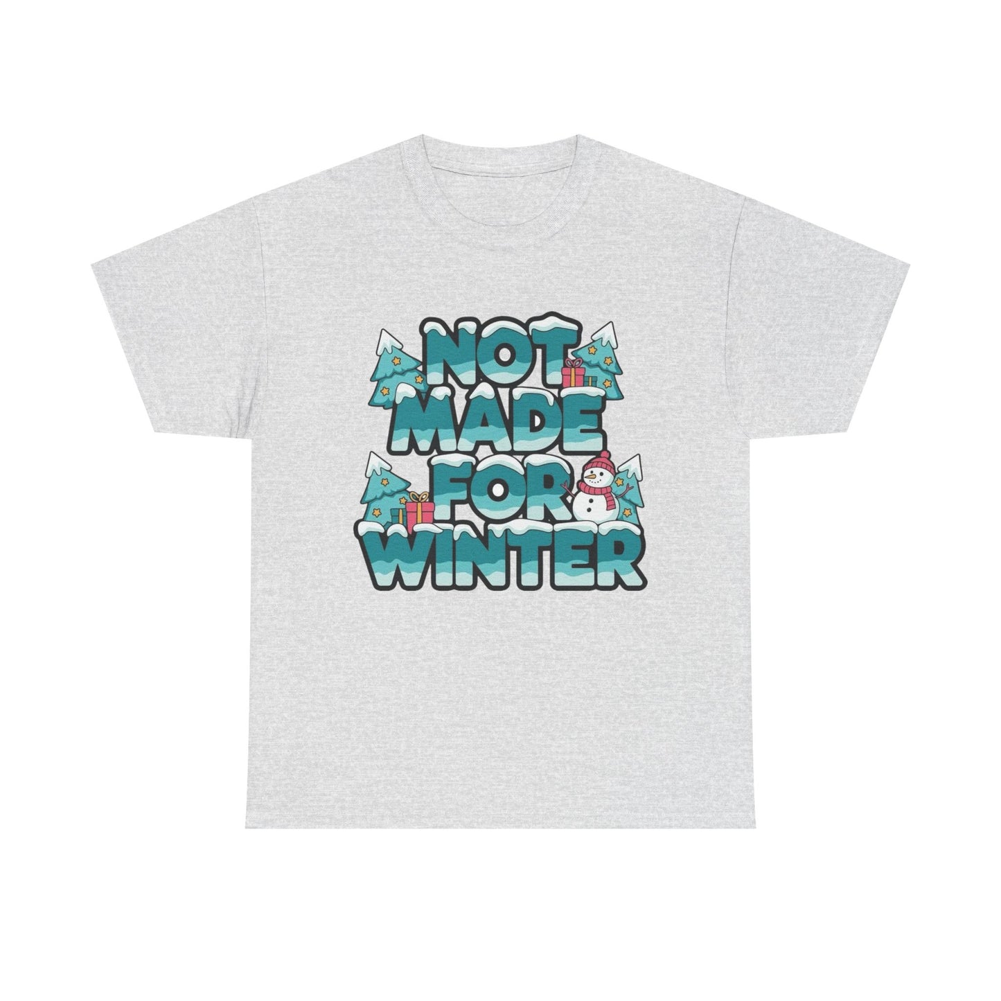 Not Made For Winter Funny Graphic T Shirt ADULT NEW